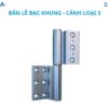 Bản lề Khung – Cánh Loại 3 5 Bản lề Khung – Cánh Loại 3